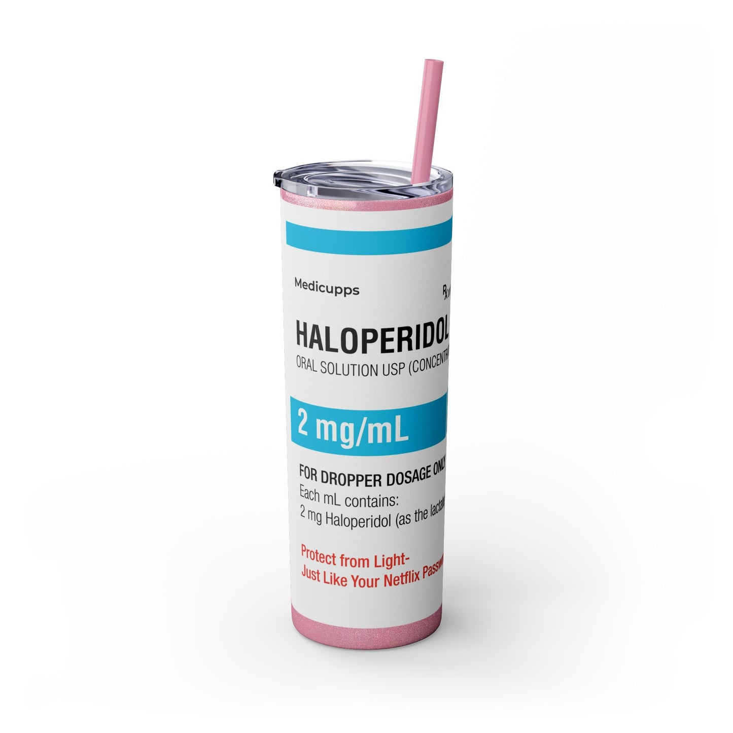 HALOPERIDOL Skinny Tumbler with Straw, 20oz