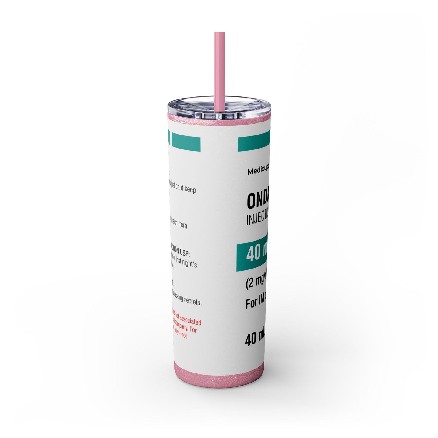 ONDANSETRON Skinny Tumbler with Straw, 20oz