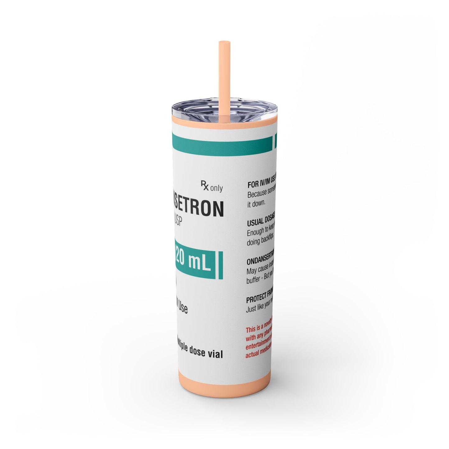 ONDANSETRON Skinny Tumbler with Straw, 20oz