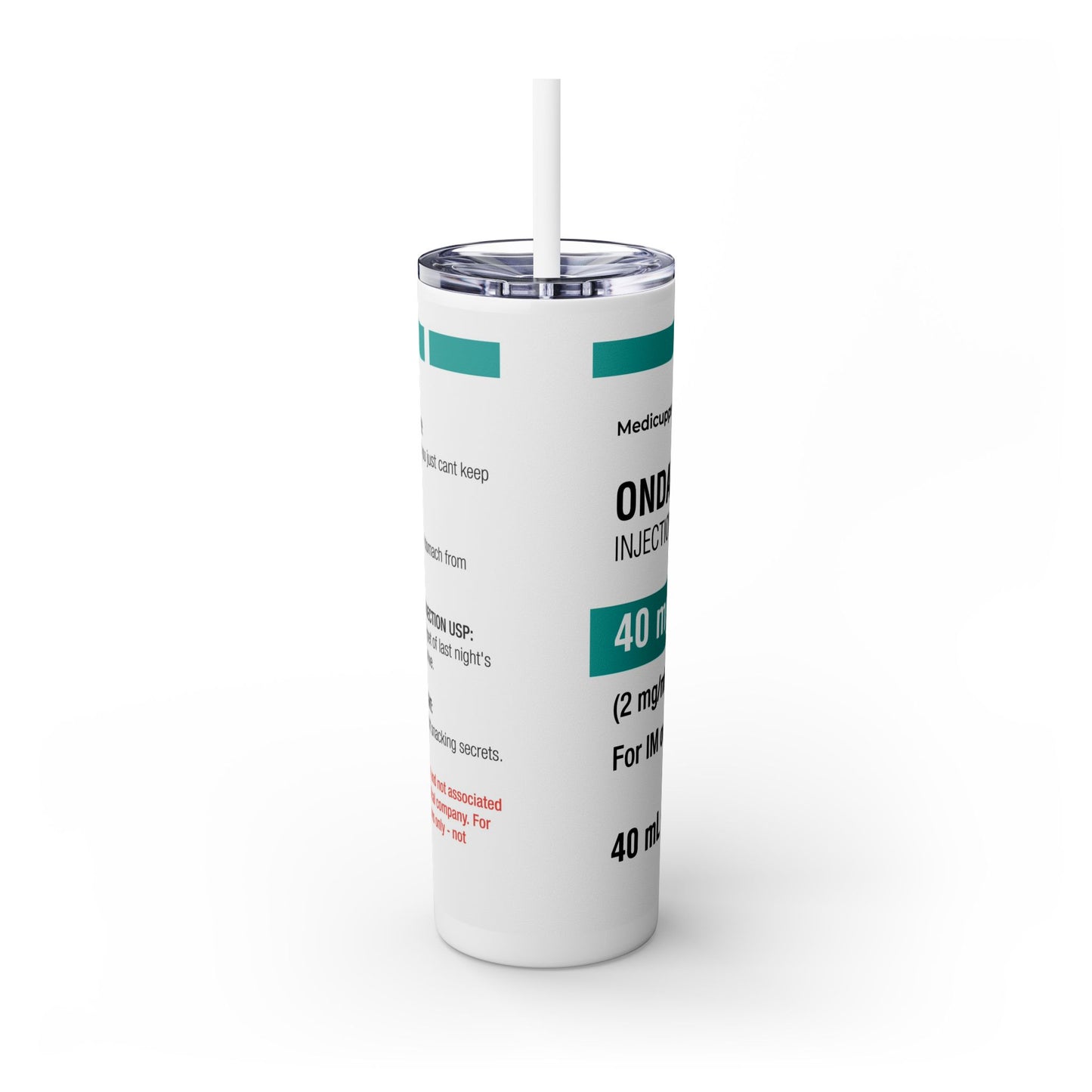 ONDANSETRON Skinny Tumbler with Straw, 20oz