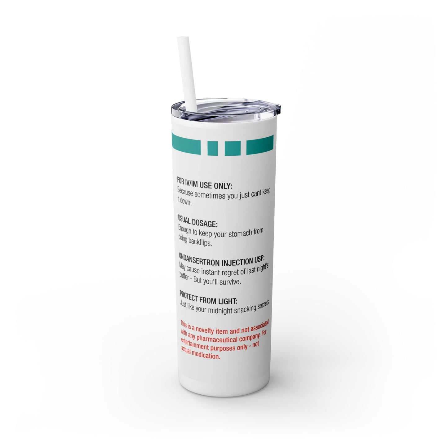 ONDANSETRON Skinny Tumbler with Straw, 20oz