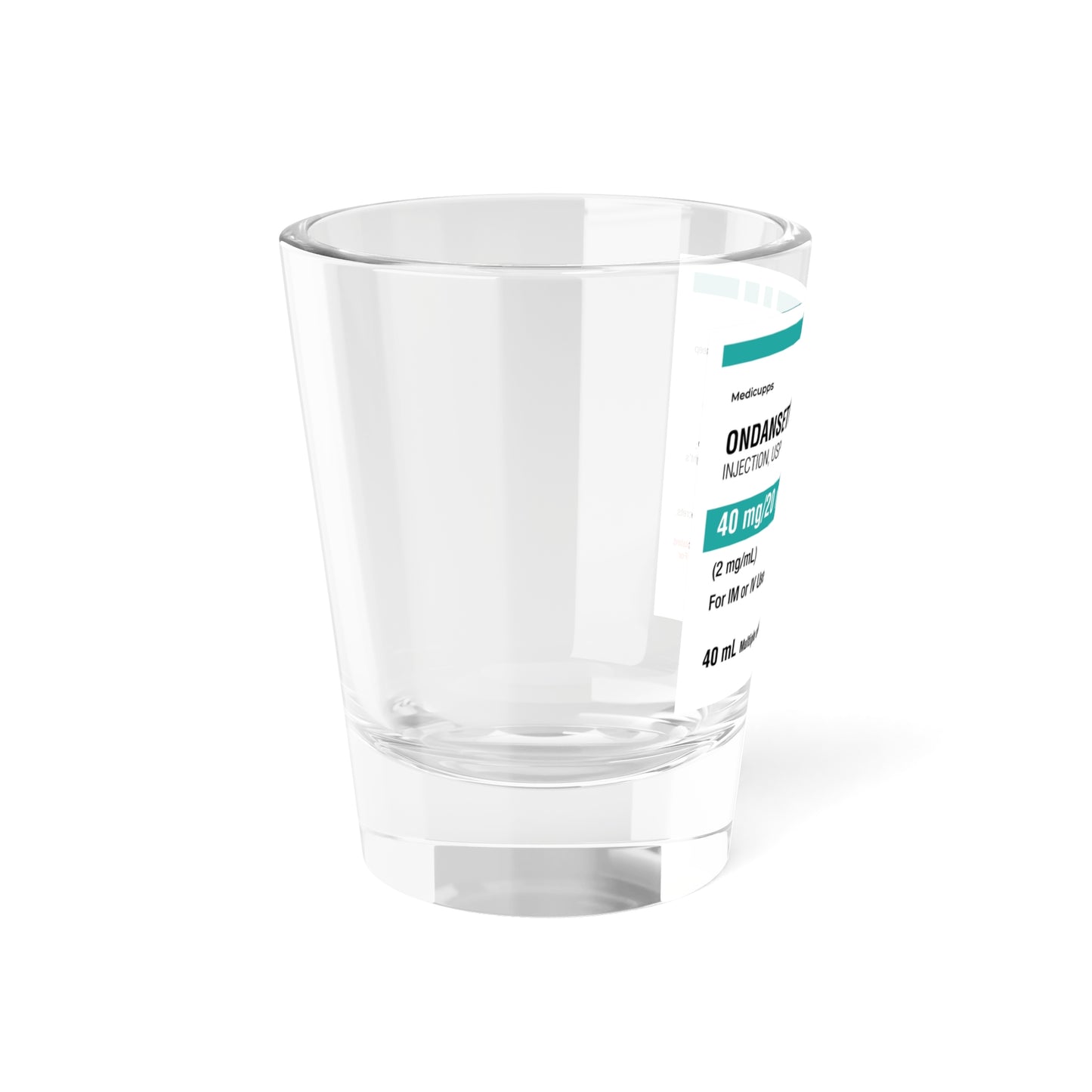 ONDANSETRON Shot Glass, 1.5oz