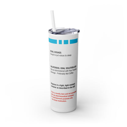 HALOPERIDOL Skinny Tumbler with Straw, 20oz