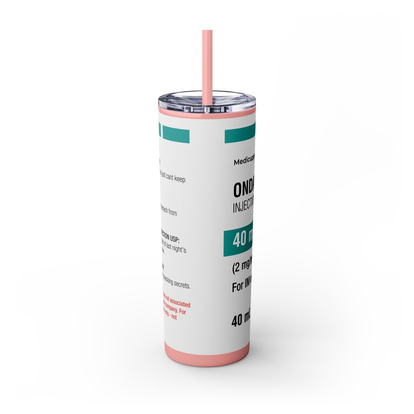 ONDANSETRON Skinny Tumbler with Straw, 20oz