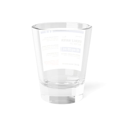 STERILE WATER Shot Glass, 1.5oz