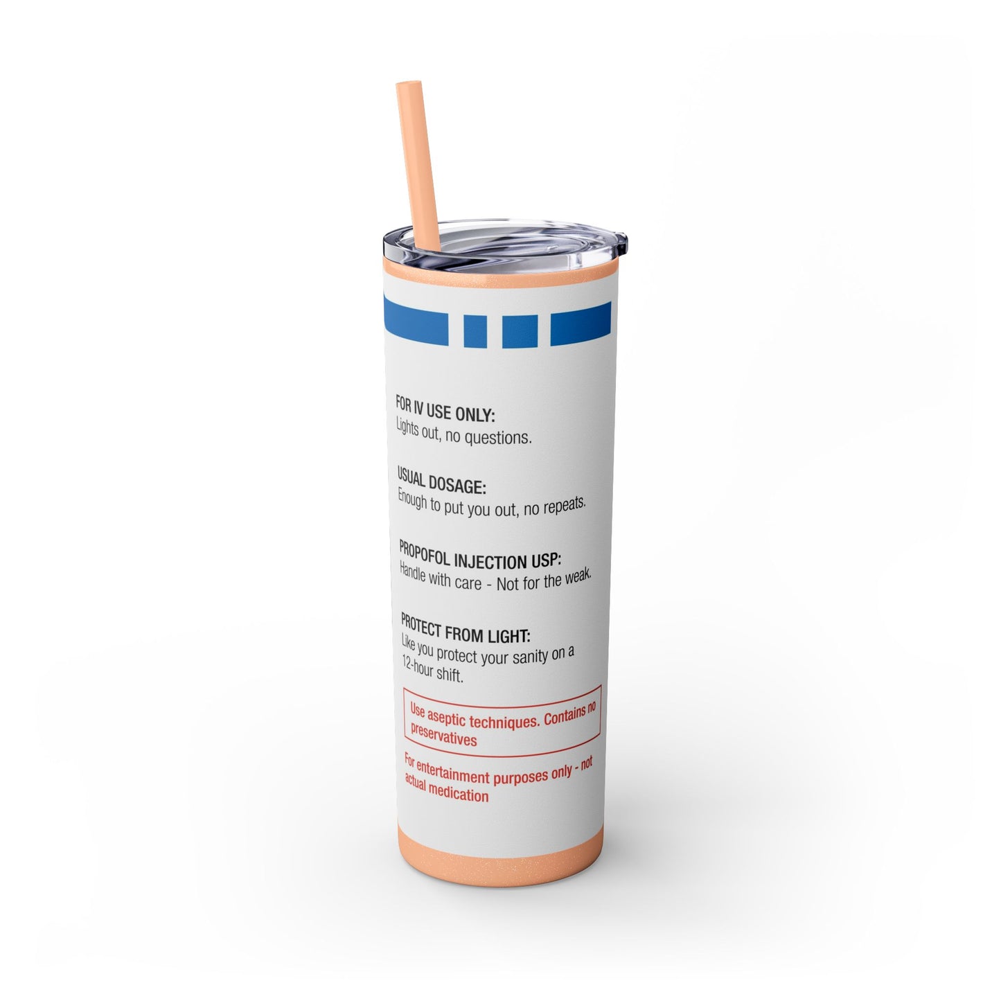 PROPOFOL Skinny Tumbler with Straw, 20oz